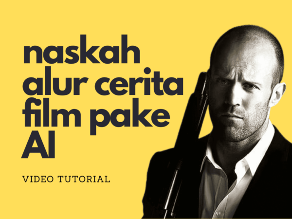 Tutorial Cara Cepat Buat Naskah Video Alur Cerita Film Pake AI