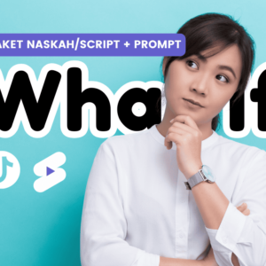 Paket Tutorial Video Tiktok Shorts: What Would Happen If (Script & Prompt)