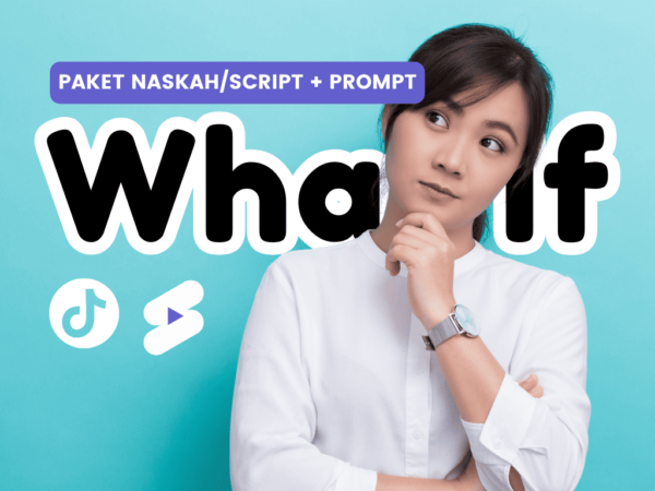 Paket Tutorial Video Tiktok Shorts: What Would Happen If (Script & Prompt)