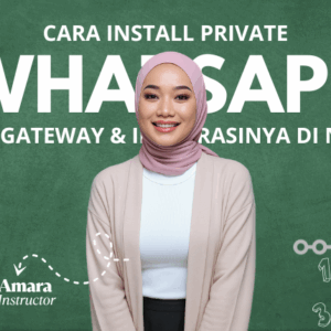 Kelas Cara Install Private WhatsApp API Gateway